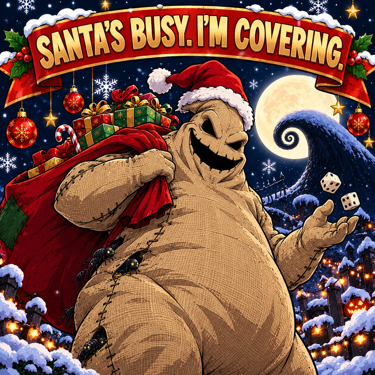 Oogie Boogie in a Santa hat dragging a sack of presents by the spiral hill: Santa's busy. I'm covering.